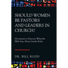 Should Women Be Pastors and Leaders in Church?: My Journey to Discover What the Bible Says About Gender Roles