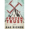 Frozen Trust: A Novel of Espionage and Romance