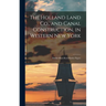 The Holland Land Co., and Canal Construction, in Western New York; Buffalo-Black Rock Harbor Papers