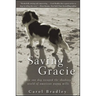Saving Gracie: How One Dog Escaped the Shadowy World of American Puppy Mills