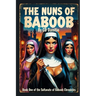 The Nuns of Baboob: Sultanate of Baboob Chronicles Volume 1