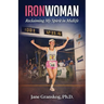 Ironwoman: Reclaiming My Spirit in Midlife