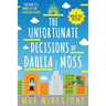 The Unfortunate Decisions of Dahlia Moss