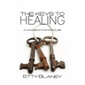 The Keys to Healing: A Handbook for Miracles