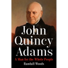 John Quincy Adams: A Man for the Whole People