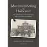 Misremembering the Holocaust: The Liberation of Buchenwald and the Limits of Memory