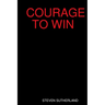 Courage to Win