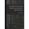 Separation and Purification of Materials