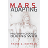 Mars Adapting: Military Change During War