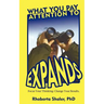 What You Pay Attention To Expands