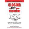 Closing Is NOT Your Problem!