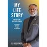 My Life Story: Out of the Depths I Cried: The Courage and Faith to Rise to Greatness