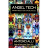 Angel Tech: A Modern Shaman's Guide to Reality Selection