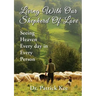 Living with Our Shepherd of Love: Seeing Heaven Everyday in Every Person
