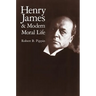Henry James and Modern Moral Life
