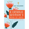 A Catholic Woman's Book of Days: 2nd Edition