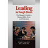 Leading in Tough Times: The Manager's Guide to Responsibility, Trust, and Motivation