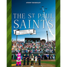 The St. Paul Saints: Baseball in the Capital City