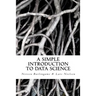 A Simple Introduction to DATA SCIENCE