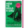 How to Build a Girl