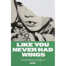Like You Never Had Wings: Transformations In Horror