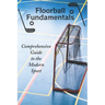 Floorball Fundamentals: Comprehensive Guide to the Modern Sport
