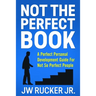 Not the Perfect Book: A Perfect Self Development Guide For Not So Perfect People