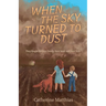 When the Sky Turned to Dust