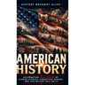 American History: Celebrating 250 Years of Hidden Stories, Forgotten Heroes, and the Nation They Built