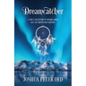 Dreamcatcher: A Son's Collection of Dreams About His Late Mother and Brother