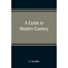 A guide to modern cookery