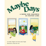 Maybe Days: A Book for Children in Foster Care