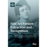 Fine Art Pattern Extraction and Recognition