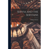 Servia and the Servians