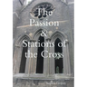The Passion & Stations of the Cross