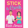 Stick a Cork in It: a Sweet Romantic Comedy