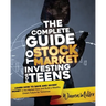 The Complete Guide to Stock Market Investing for Teens: Learn How to Save and Invest Money in the Market Now and Build a Wealthy Dream Future for Tomo