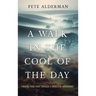 A Walk in the Cool of the Day