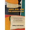 Rebel Girl and the Godfather: New York City's Italians and the Fight for Civil Rights
