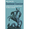 Emotional Exorcism: Expelling the Four Psychological Demons That Make Us Backslide