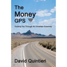 The Money GPS: Guiding You Through An Uncertain Economy