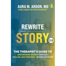 Rewrite Your Story 2.0: The Therapist's Guide to Empowering Women through Healing and Personal Transformation