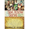See, Know & Serve the People Within Your Reach