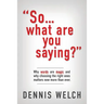 So...What Are You Saying?