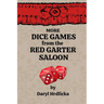 More Dice Games from the Red Garter Saloon