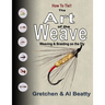 The Art of the Weave: Weaving & Braiding on the Fly