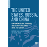 The United States, Russia, and China: Confronting Global Terrorism and Security Challenges in the 21st Century