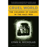 Cruel World: Cruel World: The Children of Europe in the Nazi Web