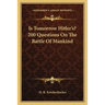 Is Tomorrow Hitler's? 200 Questions On The Battle Of Mankind