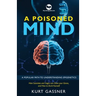 A Poisoned Mind: How Scientists and Sages can Clean your Genes, and How to Do-It-Yourself